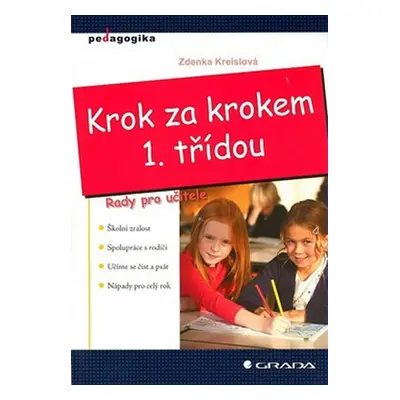 Krok za krokem 1. třídou - Rady pro učitele - Kreislová Zdenka