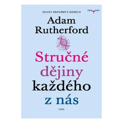 Stručné dějiny každého z nás - Příběhy zaznamenané v našich genech - Rutherford Adam