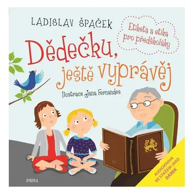 Dědečku, ještě vyprávěj - Špaček Ladislav