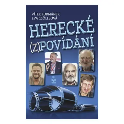 Herecké (z)povídání - Formánek Vítek, Csölleová Eva