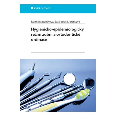 Hygienicko-epidemiologický režim zubní a ortodontické ordinace - Matoušková Ivanka, Sedlatá Jurá