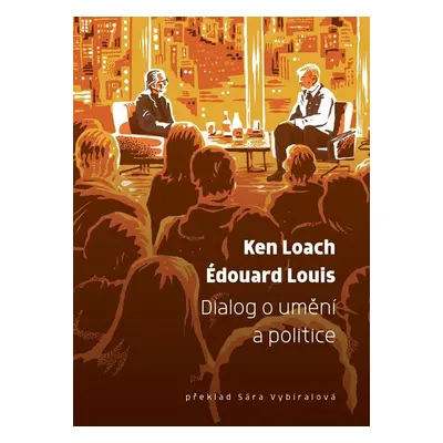 Dialog o umění a politice - Louis Édouard, Loach Ken