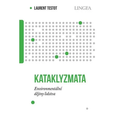 Kataklyzmata - Environmentální dějiny lidstva - Testot Laurent