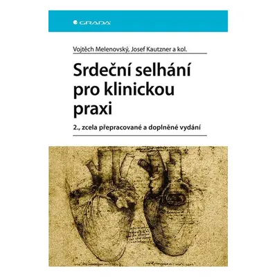 Srdeční selhání pro klinickou praxi - Kautzner Josef, Melenovský Vojtěch