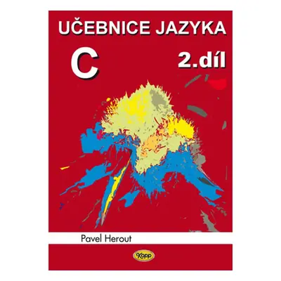 Učebnice jazyka C - 2.díl - Herout Pavel