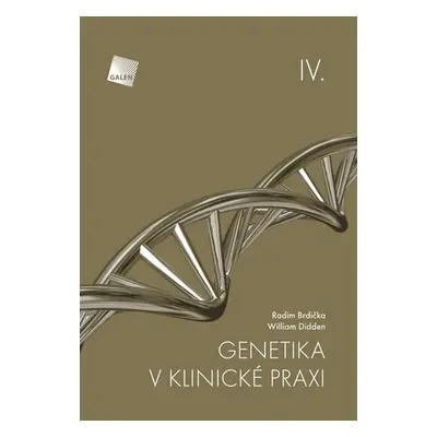 Genetika v klinické praxi IV. - Brdička Radim, Didden William