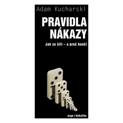 Pravidla nákazy. Jak se šíří – a proč končí - Kucharski Adam