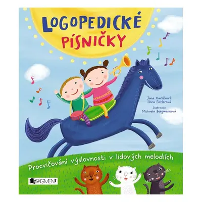 Logopedické písničky - Ilona Eichlerová, Jana Havlíčková