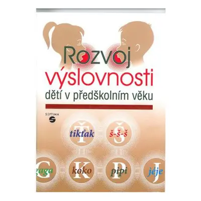 Rozvoj výslovnosti dětí v předškolním věku - Kutálková Dana