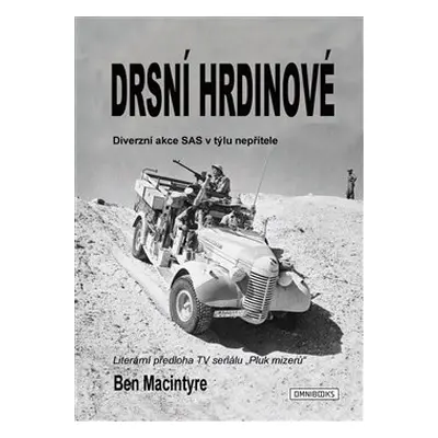 Drsní hrdinové - Macintyre Ben