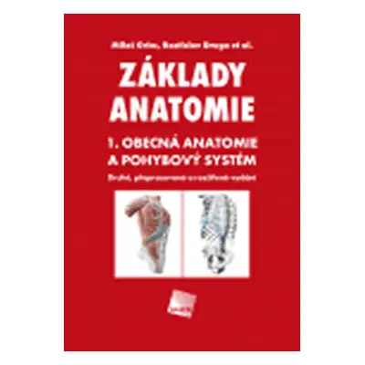 Základy anatomie 1 - Obecná anatomie a pohybový systém - Grim Miloš, Druga Rastislav