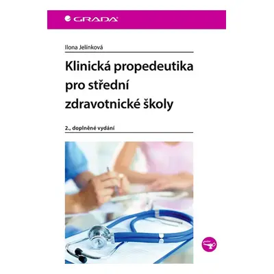 Klinická propedeutika pro střední zdravotnické školy - Jelínková Ilona