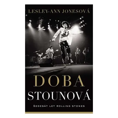 Doba stounová - Šedesát let Rolling Stones - Jonesová Lesley-Ann