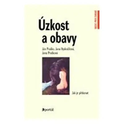 Úzkost a obavy - Praško Ján