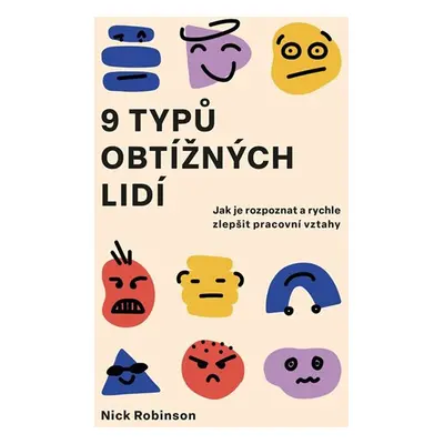 9 typů obtížných lidí - Nick Robinson