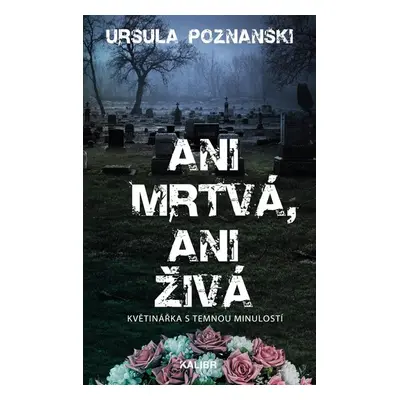 Ani mrtvá, ani živá - Poznanski Ursula