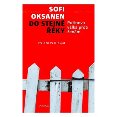 Do stejné řeky - Putinova válka proti ženám - Oksanen Sofi