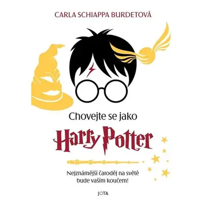 Chovejte se jako Harry Potter - Burdetová Carla Schiappa