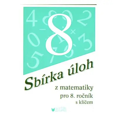 Sbírka úloh z matematiky 8. ročník ZŠ s klíčem - Ženatá Emilie