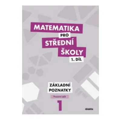 Matematika pro střední školy 1.díl - pracovní sešit - základní poznatky - Petr Krupka, Zdeněk Po