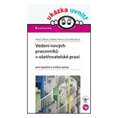 Vedení nových pracovníků v ošetřovatelské praxi pro staniční a vrchní sestry - Zítková Marie