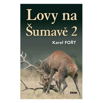 Lovy na Šumavě 2 - Fořt Karel