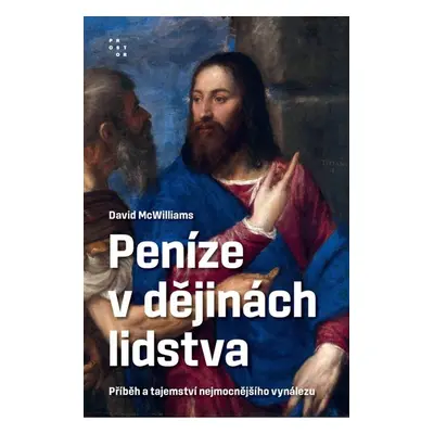 Peníze v dějinách lidstva - McWilliams David