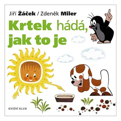 Krtek hádá, jak to je - Miler Zdeněk, Žáček Jiří