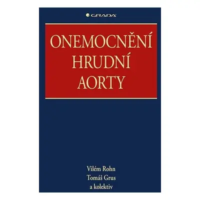 Onemocnění hrudní aorty - Rohn Vilém, Grus Tomáš