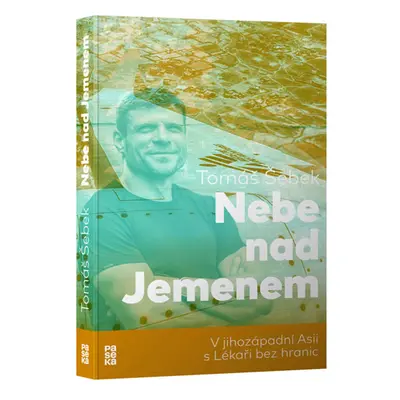 Nebe nad Jemenem - V jihozápadní Asii s Lékaři bez hranic - Šebek Tomáš