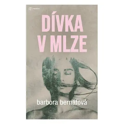 Dívka v mlze - Bernátová Barbora