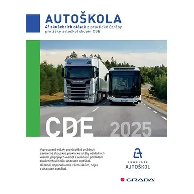 Autoškola - 45 zkušebních otázek z praktické údržby pro žáky autoškol skupin CDE 2025 - Asociace