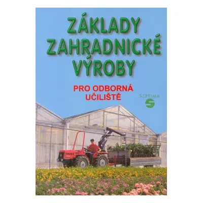 Základy zahradnické výroby pro OU - Pokorný J.