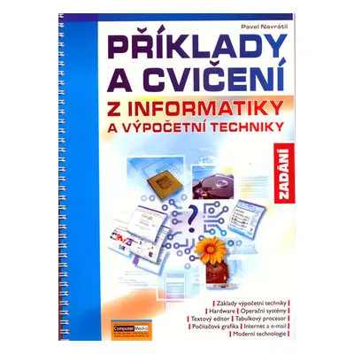 Příklady a cvičení z informatiky - Zadání - 3. vydání - Navrátil Pavel