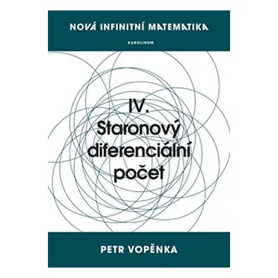 Nová infinitní matematika: IV. Staronový diferenciální počet - Vopěnka Petr