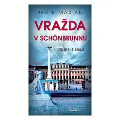 Vražda v Schönbrunnu - Vídeňské krimi - Maxian Beate