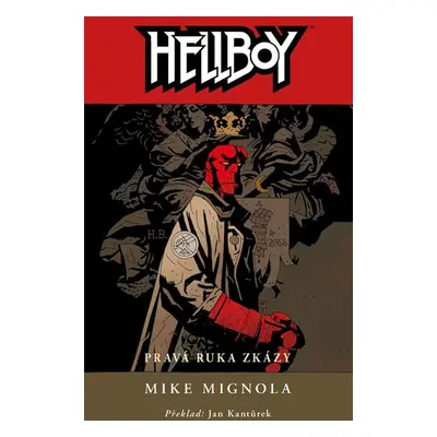 Hellboy 4 - Pravá ruka zkázy - Mignola Mike