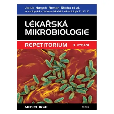 Lékařská mikrobiologie - Repetitorium - Hurych Jakub, Štícha Roman