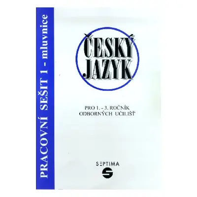 Český jazyk pro 1. - 3. r. OU - Pracovní sešit 1 /mluvnice - Štěrbová,Vytejčková