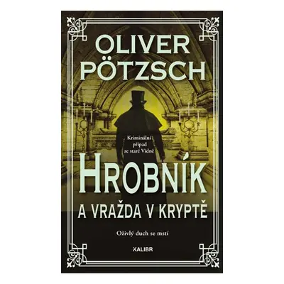 Hrobník a vražda v kryptě - Pötzsch Oliver