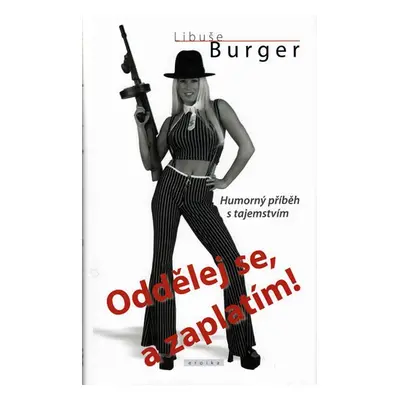 Oddělej se, a zaplatím! - Burger Libuše