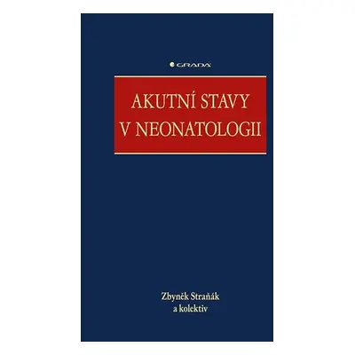 Akutní stavy v neonatologii - Straňák Zbyněk