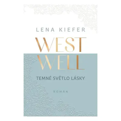 Westwell - Temné světlo lásky - Kiefer Lena