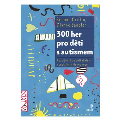 300 her pro děti s autismem - Griffin Simone, Sandler Dianne