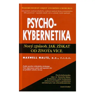 Psychokybernetika - Nový způsob, jak získat od života více - Maxwell Maltz