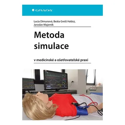 Metoda simulace v medicínské a ošetřovatelské praxi - Dimunová Lucia