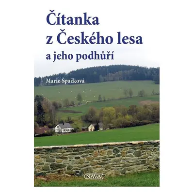 Čítanka z Českého lesa a jeho podhůří - Špačková Marie