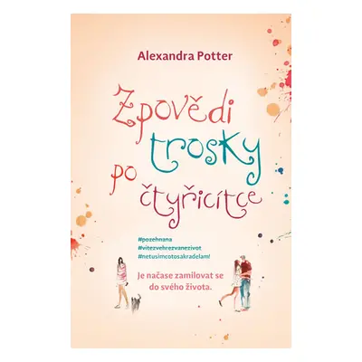 Zpovědi trosky po čtyřicítce - Potter Alexandra