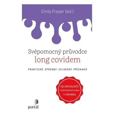 Svépomocný průvodce long covidem - Praktické způsoby zvládání příznaků - Fraser Emily