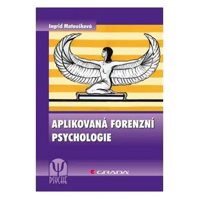 Aplikovaná forenzní psychologie - Matoušková Ingrid